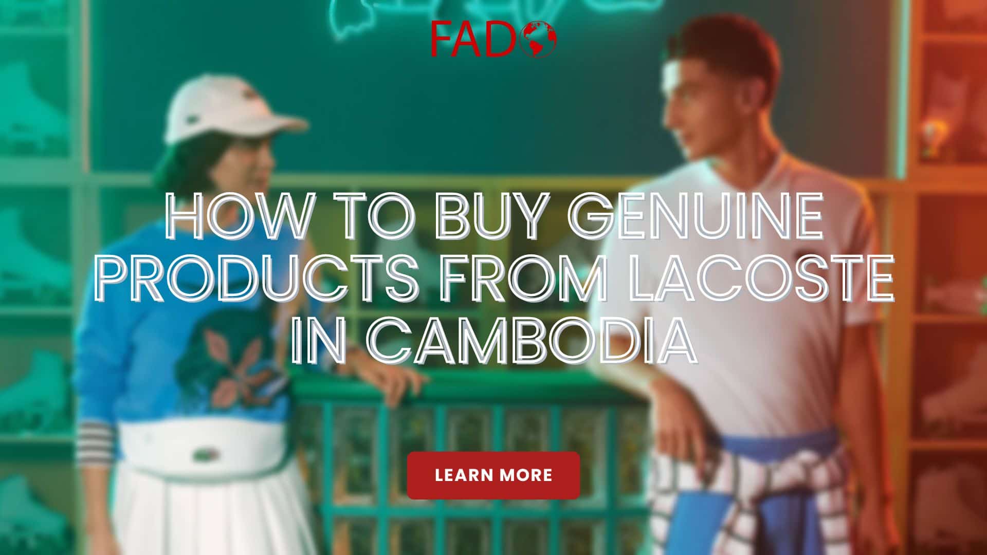 How to buy Lacoste products in Cambodia